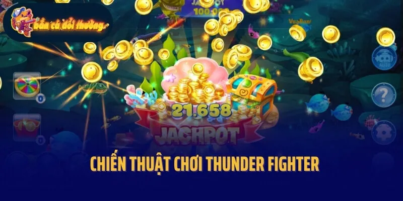 Chiến thuật chơi Thunder Fighter