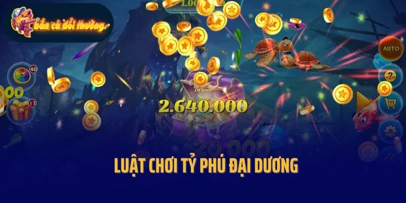 Luật chơi Tỷ phú đại dương