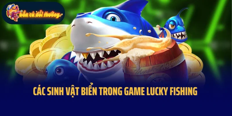 Các sinh vật biển trong game Lucky Fishing