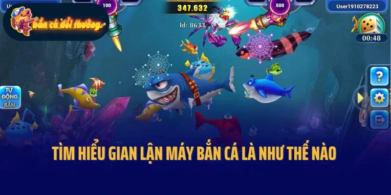 Tìm hiểu gian lận máy bắn cá là như thế nào